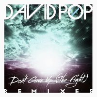 Don't Give Up (The Fight) - David Pop & T. Tommy & Victor Perez
