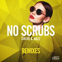 No Scrubs - Calvo & DAZZ & Hollaphonic