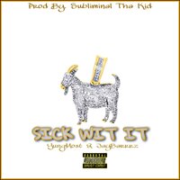 Sick Wit It - Yung Most & JayBarrrz