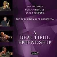 The Gentle Rain - Bill Watrous & Pete Christlieb & Carl Saunders & The Gary Urwin Jazz Orchestra