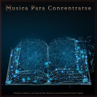 Música de concentración - Musica para Concentrarse & Música para Leer & Fondo de la lectura