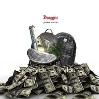 Draggin' - John Gotti