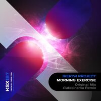 Morning Exercise - Ikerya Project & Autocinema