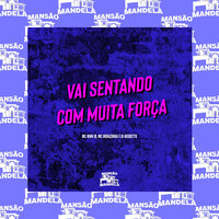 Vai Sentando Com Muita Força - MC INDIAZINHA & MC JOHN JB & DJ Negritto