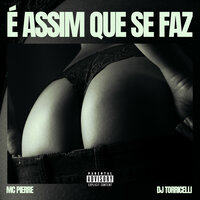 É Assim Que Se Faz - Explode Nova Era & Mc Pierre & DJ TORRICELLI