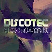 Discotec - Alex Aleman
