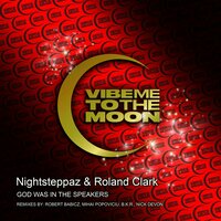 God Was In The Speakers - Nightsteppaz & Roland Clark & Robert Babicz
