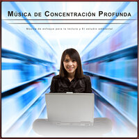 Música pacifica - Música de concentración profunda & Música de relajación profunda & Fondo de la lectura