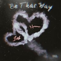 Be That Way - Moneyman Cam & Sab