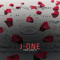 You like it - J-One