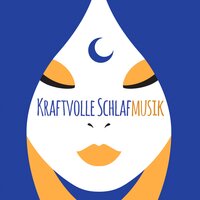 Kraftvolle Schlafmusik - Entspannungsmusik Akademie