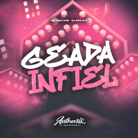 Geada Infiel - MC Davi Cpr & Authentic Records & DJ DPZ 011