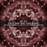 Easy Day Was Saturday - Ri Za & Nicolas Petracca