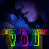 Y.O.U Feat. Powhart - Mike & Max & Max & Mike & Powhart