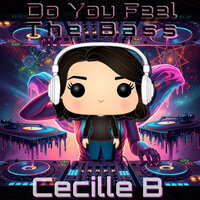 Do You Feel The Bass - Cecille B