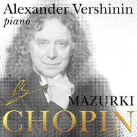 Mazurka in F-Sharp Minor, Op. 6 No. 1 - Alexander Vershinin & Фридерик Шопен