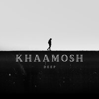 Khaamosh - Deep