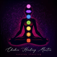 Chakra Healing Mantra - Rahul Saxena