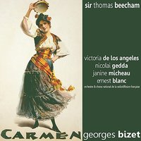 Carmen: Act II - Thomas Beecham & Ernest Blanc & Victoria De Los Angeles & Nicolai Gedda & Janine Micheau & Orchestre National de la Radiodiffusion & Жорж Бизе