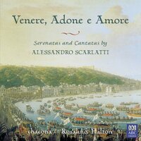Venere, Adone e Amore (Venus, Adonis and Cupid): Amore insegn ardore ma non la fedeltà (1696) - James Sanderson & Jane Edwards & Rosalind Halton & Tessa Miller & Алессандро Скарлатти