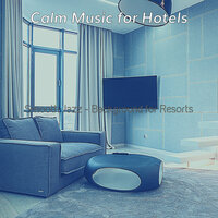 Scintillating Backdrops for Luxury Hotels - Calm Music for Hotels