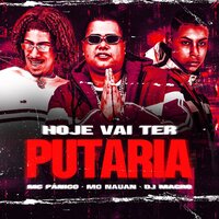 Hoje Vai Ter Putaria - MC Panico & MC Nauan & Dj Magro