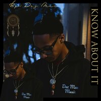 Know About It - Dez Mac
