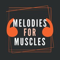 Melodies for muscles - Harmonies of healing & Rhythms to rest & Tunes toward tranquility