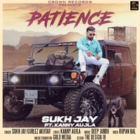 Patience - Gurlez Akhtar & Sukh Jay & SUKH JAY, Gurlez Akhtar & Kanny Aujla