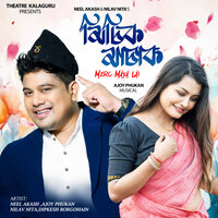 MISIK MASAK - Neel Akash & Ajoy Phukan & Nilav Nita & Dipkesh Borgohain
