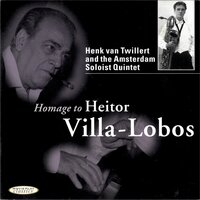 Legendaria (from Pequena Suite) - Henk van Twillert & Amsterdam Soloist Quintet & Эйтор Вилла-Лобос