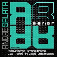 Thirty Sixty - Andre Salata & L_cio