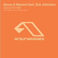 Good For Me - Above & Beyond