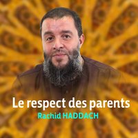 Le respect des parents, pt. 3 - Rachid Haddach
