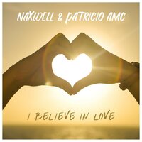I Believe in Love - Naxwell & Patricio AMC