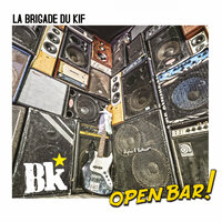 Open Bar - LA BRIGADE DU KIF