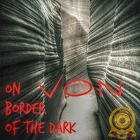 On Border of the Dark - Von