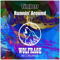 Runnin' Around - Timberr & Wolfrage