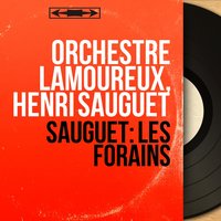 Les forains: Entrée des forains - Orchestre Lamoureux