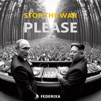 STOP THE WAR PLEASE - Federixa
