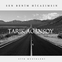 Sen Benim Hicazımsın - Tarık Ağansoy
