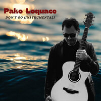 Don't Go - Pako Loquace