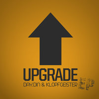 Upgrade - Klopfgeister & Day Din & Day Din, Klopfgeister