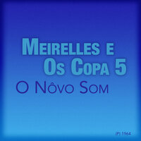 Serelepe - Meirelles E Os Copa 5