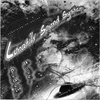 Black Hole Sun - Part Six - Lunatik Sound System