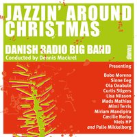 It Came Upon the Midnight Clear - The Danish Radio Big Band & Lisa Nilsson & Steen Nikolaj Hansen