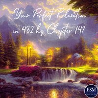 Your Perfect Relaxation in 432 Hz Chapter 147, Pt. 04 - Essential Sleep Music & Olaf Dubber