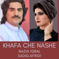 Khafa Che Nashe - Sadiq Afridi & Nazia iqbal