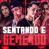 Sentando e Gemendo - Mano Bala & Labra stylos & Mc Bolado & MC MARY MAII