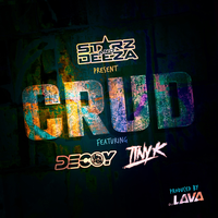 CRUD - Starz & Deeza & LAVA & Tiny K & Decoy